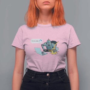 Funny I Am Not A Robot T Shirt For Women Captcha Bot Login Programmer Computer TS11 Light Pink Print Your Wear