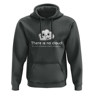 Funny Programmer Hoodie There Is No Cloud It's Just Someone Else's computer TS11 Dark Heather Print Your Wear