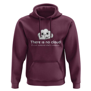 Funny Programmer Hoodie There Is No Cloud It's Just Someone Else's computer TS11 Maroon Print Your Wear