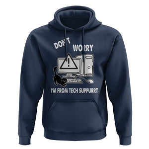 Funny Programming Cat Hoodie Don't Worry I'm From Tech Suppurrt Support Computer TS11 Navy Print Your Wear