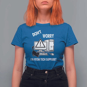Funny Programming Cat T Shirt For Women Don't Worry I'm From Tech Suppurrt Support Computer TS11 Royal Blue Print Your Wear
