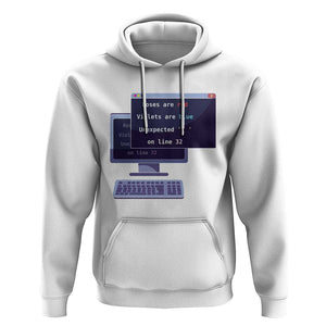 Funny Programmer Hoodie Roses Are Red Violets Are Blue Unexpected On Line 32 TS11 White Print Your Wear