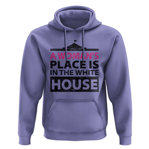 A Woman's Place Is In The White House Hoodie President Quote 2024 TS11 Violet Print Your Wear