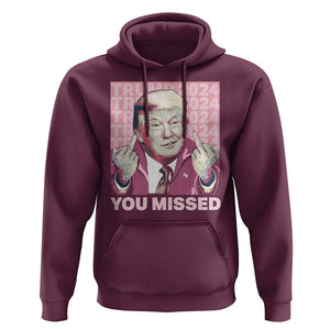 Funny Trump 2024 Hoodie You Missed Pink Presidential Election TS11 Maroon Print Your Wear