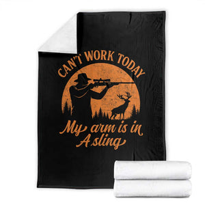 Cant Work Today My Arm Is In A Sling Throw Blanket Funny Deer Hunting TS11 Black Print Your Wear