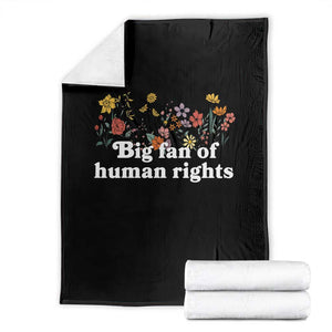 Big Fan Of Human Rights Throw Blanket Retro Flowers TS11 Black Print Your Wear