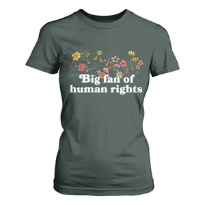 Big Fan Of Human Rights T Shirt For Women Retro Flowers TS11 Dark Forest Green Print Your Wear