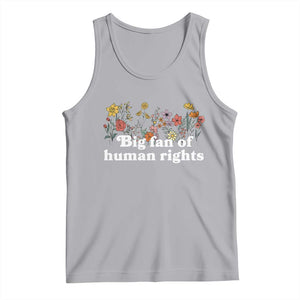 Big Fan Of Human Rights Tank Top Retro Flowers TS11 Athletic Heather Print Your Wear