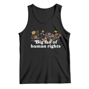 Big Fan Of Human Rights Tank Top Retro Flowers TS11 Black Print Your Wear