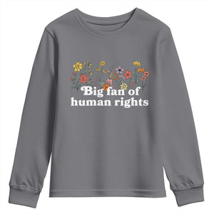 Big Fan Of Human Rights Youth Sweatshirt Retro Flowers TS11 Charcoal Print Your Wear