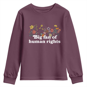 Big Fan Of Human Rights Youth Sweatshirt Retro Flowers TS11 Maroon Print Your Wear