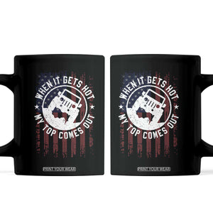 Funny When It Gets Hot My Top Comes Out Coffee Mug Off Road Car American Flag TS11 Black Print Your Wear
