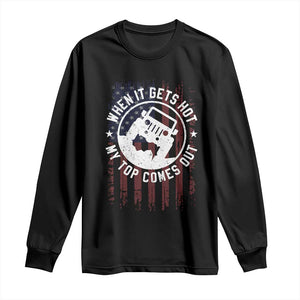 Funny When It Gets Hot My Top Comes Out Long Sleeve Shirt Off Road Car American Flag TS11 Black Print Your Wear