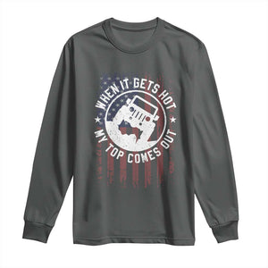 Funny When It Gets Hot My Top Comes Out Long Sleeve Shirt Off Road Car American Flag TS11 Dark Heather Print Your Wear