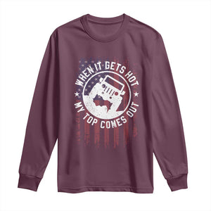Funny When It Gets Hot My Top Comes Out Long Sleeve Shirt Off Road Car American Flag TS11 Maroon Print Your Wear