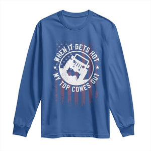 Funny When It Gets Hot My Top Comes Out Long Sleeve Shirt Off Road Car American Flag TS11 Royal Blue Print Your Wear