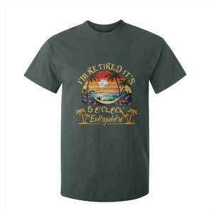 I Am Retired It Is 5 Oclock Everywhere T Shirt For Kid Funny Retirement Summer TS11 Dark Forest Green Print Your Wear