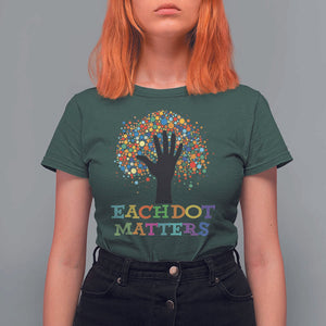 Happy Dot Day T Shirt For Women Each Dot Matters Colorful Dot Hand Tree TS11 Dark Forest Green Print Your Wear