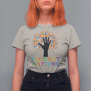 Happy Dot Day T Shirt For Women Each Dot Matters Colorful Dot Hand Tree TS11 Sand Print Your Wear
