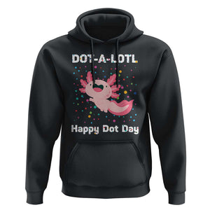 Happy Dot Day Hoodie Dot A Lotl Cute Axolotl Colorful Dot TS11 Black Print Your Wear