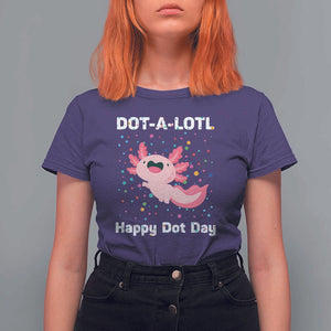 Happy Dot Day T Shirt For Women Dot A Lotl Cute Axolotl Colorful Dot TS11 Purple Print Your Wear
