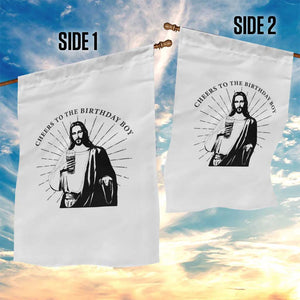 Funny Cheers To The Birthday Boy Garden Flag Christmas Christian Faith TS11 Print Your Wear