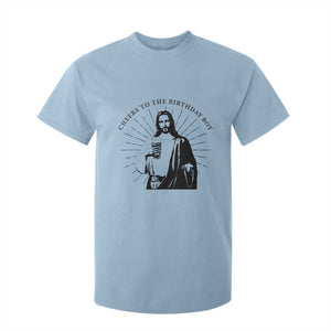 Funny Cheers To The Birthday Boy T Shirt For Kid Christmas Christian Faith TS11 Light Blue Print Your Wear
