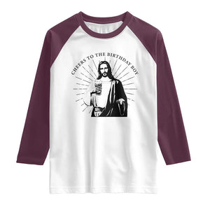 Funny Cheers To The Birthday Boy Raglan Shirt Christmas Christian Faith TS11 White Maroon Print Your Wear