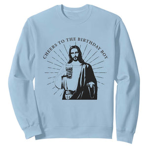 Funny Cheers To The Birthday Boy Sweatshirt Christmas Christian Faith TS11 Light Blue Print Your Wear