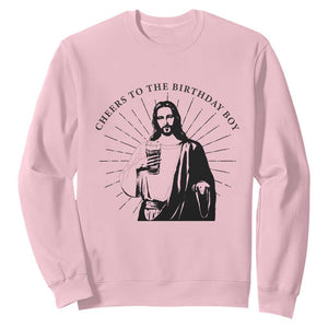 Funny Cheers To The Birthday Boy Sweatshirt Christmas Christian Faith TS11 Light Pink Print Your Wear
