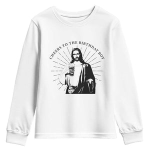Funny Cheers To The Birthday Boy Youth Sweatshirt Christmas Christian Faith TS11 White Print Your Wear