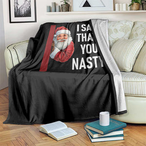 Funny Christmas Santa Throw Blanket I Saw That You Nasty Meme TS11 Print Your Wear