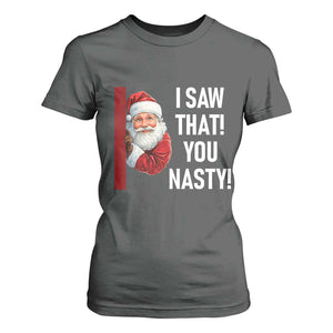 Funny Christmas Santa T Shirt For Women I Saw That You Nasty Meme TS11 Dark Heather Print Your Wear