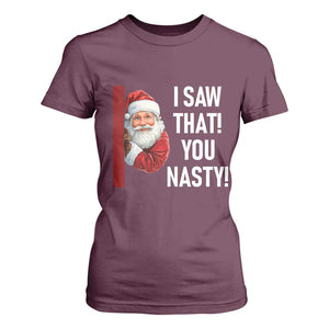 Funny Christmas Santa T Shirt For Women I Saw That You Nasty Meme TS11 Maroon Print Your Wear