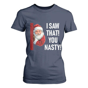 Funny Christmas Santa T Shirt For Women I Saw That You Nasty Meme TS11 Navy Print Your Wear