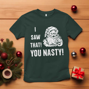 Funny Christmas Santa T Shirt I Saw That You Nasty Xmas Naughty Kids TS11 Dark Forest Green Print Your Wear