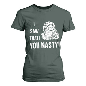Funny Christmas Santa T Shirt For Women I Saw That You Nasty Xmas Naughty Kids TS11 Dark Forest Green Print Your Wear