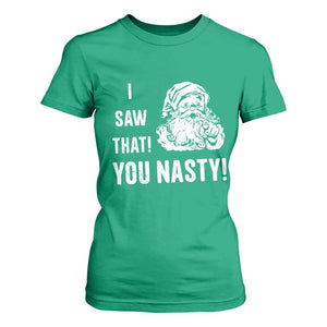 Funny Christmas Santa T Shirt For Women I Saw That You Nasty Xmas Naughty Kids TS11 Irish Green Print Your Wear
