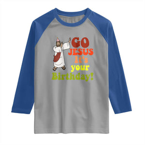 Funny Christian Christmas Raglan Shirt Go Jesus It's Your Birthday TS11 Sport Gray Royal Print Your Wear