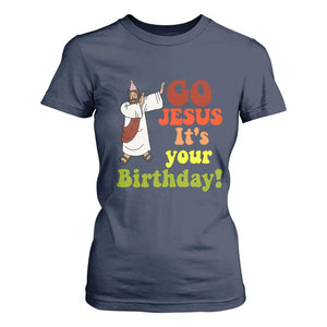 Funny Christian Christmas T Shirt For Women Go Jesus It's Your Birthday TS11 Navy Print Your Wear