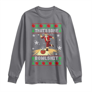 Funny Christmas Bowling Long Sleeve Shirt Thats Some Bowlshit Xmas Bowler Santa TS11 Charcoal Print Your Wear