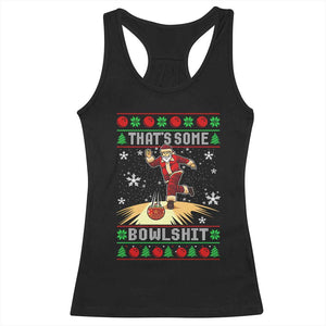 Funny Christmas Bowling Racerback Tank Top Thats Some Bowlshit Xmas Bowler Santa TS11 Black Print Your Wear