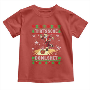 Funny Christmas Bowling Toddler T Shirt Thats Some Bowlshit Xmas Bowler Santa TS11 Red Print Your Wear