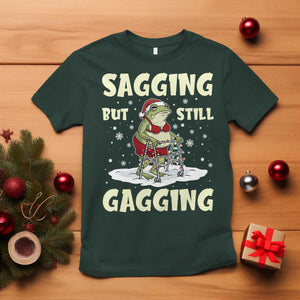 Funny Sagging But Still Gagging Christmas Frog T Shirt Funny Cringe Meme Gag Humor TS11 Dark Forest Green Print Your Wear