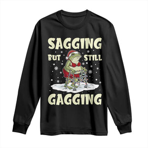 Funny Sagging But Still Gagging Christmas Frog Long Sleeve Shirt Funny Cringe Meme Gag Humor TS11 Black Print Your Wear