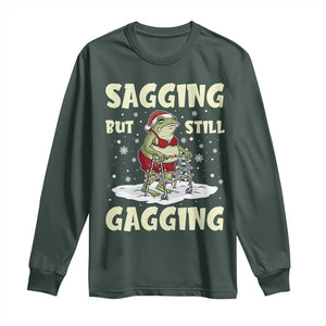 Funny Sagging But Still Gagging Christmas Frog Long Sleeve Shirt Funny Cringe Meme Gag Humor TS11 Dark Forest Green Print Your Wear