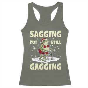 Funny Sagging But Still Gagging Christmas Frog Racerback Tank Top Funny Cringe Meme Gag Humor TS11 Military Green Print Your Wear