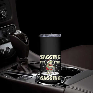 Funny Sagging But Still Gagging Christmas Frog Skinny Tumbler Funny Cringe Meme Gag Humor TS11 Print Your Wear