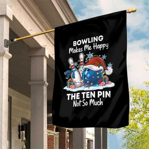 Funny Christmas Bowling Garden Flag Bowling Makes Me Happy The Ten Pin Not So Much TS11 Print Your Wear