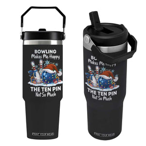 Funny Christmas Bowling Flip Straw Tumbler Bowling Makes Me Happy The Ten Pin Not So Much TS11 One Size: 30 oz Black Print Your Wear